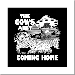 The Cows Ain't Coming Home Funny Alien Abduction Meme Posters and Art